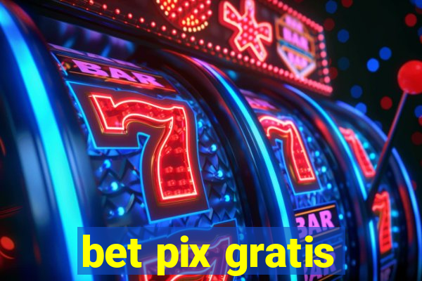 bet pix gratis